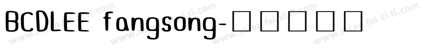 BCDLEE fangsong字体转换